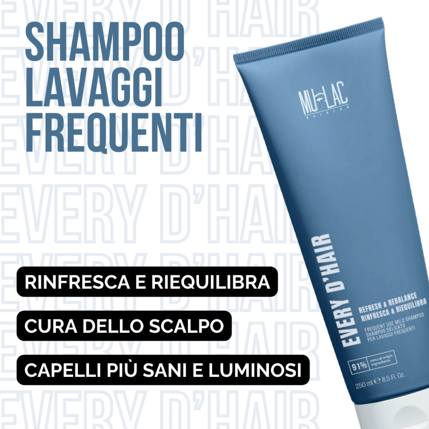 EVERY D'HAIR RINFRESCA & RIEQUILIBRA - Shampoo Delicato Per Lavaggi Frequenti - 2MLPPPEV10001-8050628550618_03